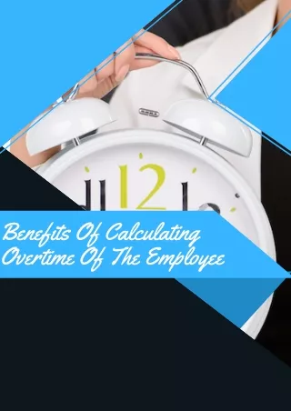 _Benefits Of Calculating Overtime Of The Employee