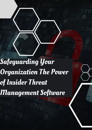 Safeguarding Your Organization The Power of Insider Threat Management Software