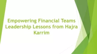 Empowering Financial Teams: Leadership Lessons from Hajra Karrim