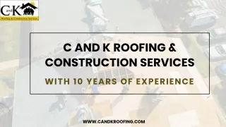 Roof Repair | C and K Roofing & Construction Services