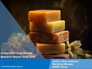 Bath Soap Market Size, Share, Trends, Growth, And Forecast 2024-2032