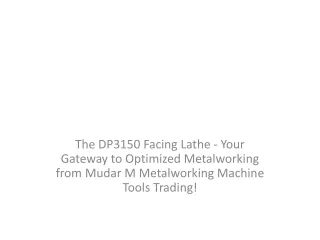 The DP3150 Facing Lathe - Your Gateway to Optimized Metalworking from Mudar M Me