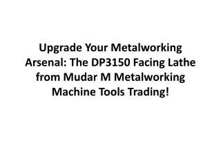 Upgrade Your Metalworking Arsenal: The DP3150 Facing Lathe from Mudar M Metalwor