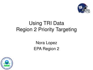 Using TRI Data Region 2 Priority Targeting