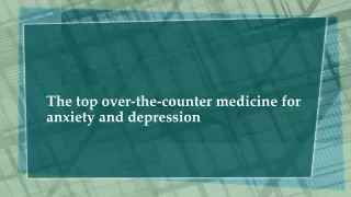 The top over-the-counter medicine for anxiety and depression