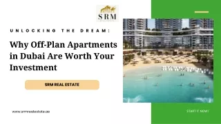 Unlocking the Dream Why Off-Plan Apartments in Dubai Are Worth Your Investment