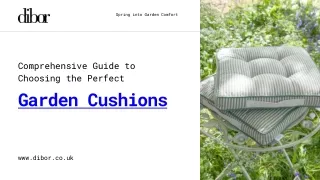 Comprehensive Guide to Choosing the Perfect Garden Cushions