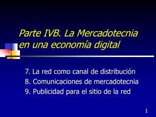 Parte IVB. La Mercadotecnia en una economía digital