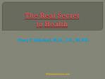 The Real Secret to Health