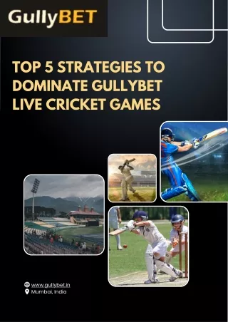 Top 5 Strategies to Dominate Gullybet Live Cricket Games