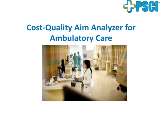 Cost-Quality Analyzer For Ambulatory Care