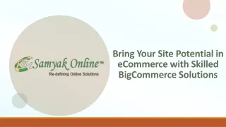 Bring Your Site Potential in eCommerce with Skilled BigCommerce Solutions