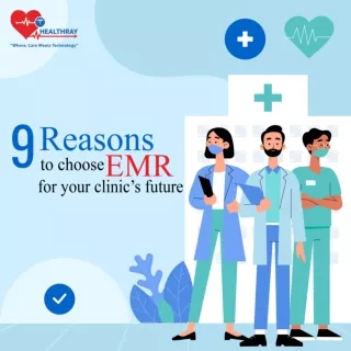 Compelling Reasons to Choose EMR for Your Practice
