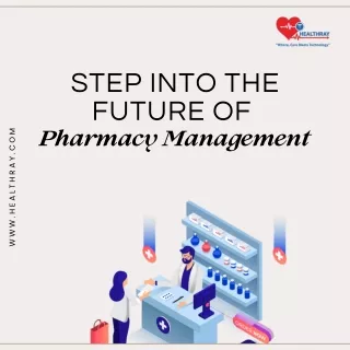 Step into the Future of  Pharmacy Management