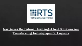 How Cargo Cloud Solutions Are Transforming Industry-specific Logistics