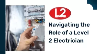 Navigating the Role of a Level 2 Electrician