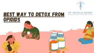 Best Method For Opioid Detoxification - Dr. Michelle Weiner