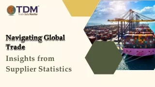 Navigating Global Trade Insights from Supplier Statistics - Trade Data Monitor