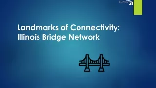 Landmarks of Connectivity Illinois Bridge Network