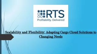 Adapting Cargo Cloud Solutions to Changing Needs