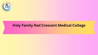 Exploring the Benefits of Holy Family Red Crescent Medical College