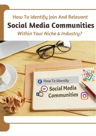 How To Identify Join And Relevant Social Media CommunitiesWithin Your Niche & In