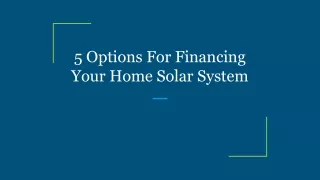 5 Options For Financing Your Home Solar System