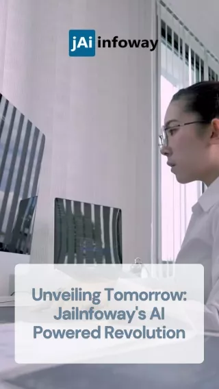 Unveiling Tomorrow Jai Infoway's AI-Powered Revolution