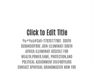 %^%$#Call 27820777801 .SOUTH SUDAN56TFRDE JOIN ILLUMINATI SOUTH AFRICA ILLUMINATI OCCCULT FOR WEALTH,POWER,FAME,
