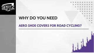 Why Do You Need Aero Shoe Covers for Road Cycling?