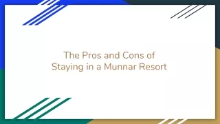 The Pros and Cons of Staying in a Munnar Resort