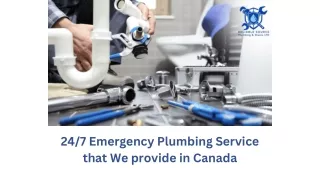 24/7 Emergency Plumbing Service that We provide in Canada