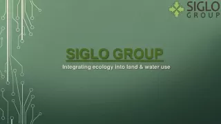 Unlocking Sustainable Futures Siglo Group's Innovative Ecological Planning and D