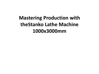 Mastering Production with theStanko Lathe Machine 1000x3000mm