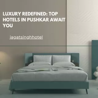 Luxury Redefined Top Hotels in Pushkar Await You