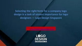 Selecting the right fonts for a company logo design is a task of utmost importance for logo designers — Logo Design Sing