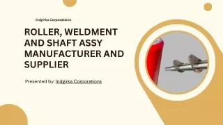 Roller, Weldment and Shaft Assy Manufacturer and Supplier