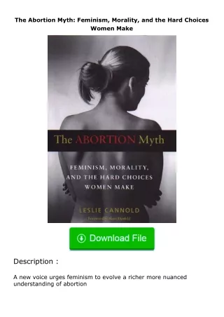 full✔download️⚡(pdf) The Abortion Myth: Feminism, Morality, and the Hard Choices Women Make