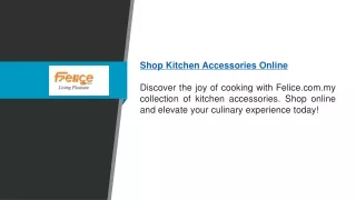 Shop Kitchen Accessories Online  Felice.com.my