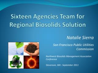 Sixteen Agencies Team for Regional Biosolids Solution