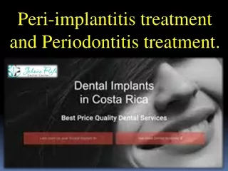 Peri-implantitis treatment and Periodontitis treatment.