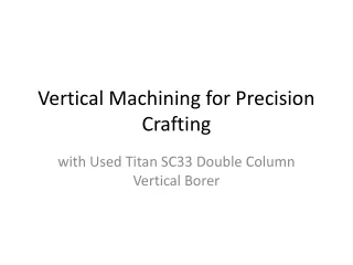 Vertical Machining for Precision Crafting