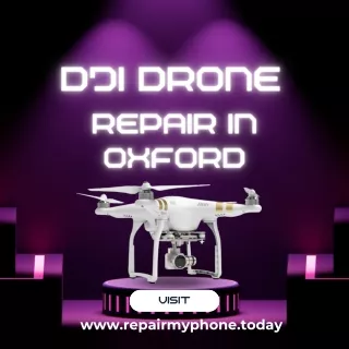 Dji Drone Repair in Oxford at repair my phone today