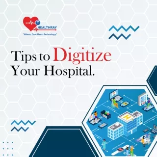 Transforming Healthcare: Top Tips to Digitize Your Hospital