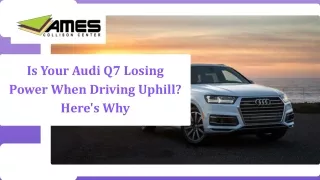 Is Your Audi Q7 Losing Power When Driving Uphill Here's Why