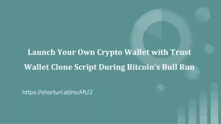 Launch Your Own Crypto Wallet with Trust Wallet Clone Script During Bitcoin's Bull Run