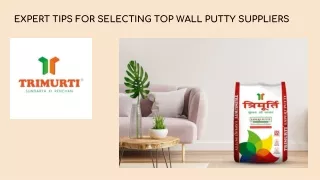 EXPERT TIPS FOR SELECTING TOP WALL PUTTY SUPPLIERS