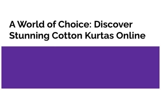 A World of Choice_ Discover Stunning Cotton Kurtas Online (1)