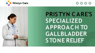 Pristyn Care's Specialized Approach to Gallbladder Stone Relief