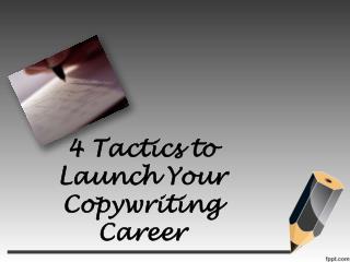 4 tactics to launch your copywriting career